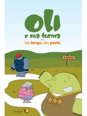 Oli e Sua Turma: em Tão Longe, Tão Perto