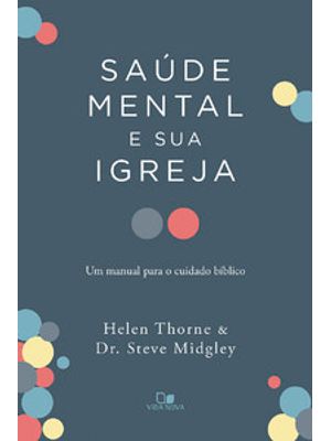Saúde Mental e Sua Igreja: Um Manual para o Cuidado Bíblico