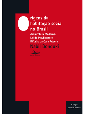 Origens da Habitação Social no Brasil: Arquitetura Moderna, Lei do Inquilinato e Difusão da Casa Pró