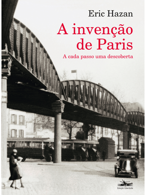 A Invenção de Paris: a Cada Passo Uma Descoberta
