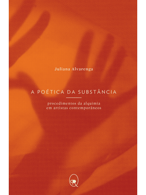 A Poética da Substância: Procedimentos da Alquimia em Artistas Contemporâneos