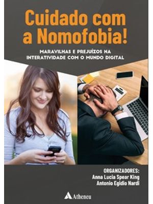 Cuidado com a Nomofobia!: Maravilhas e Prejuízos na Interatividade com o Mundo Digital