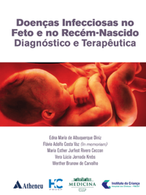 Doenças Infecciosas no Feto e no Recém-Nascido - Diagnóstico e Terapêutico