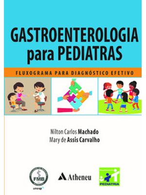 Gastroenterologia para Pediatras: Fluxograma para Diagnóstico Efetivo