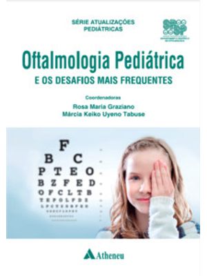 Oftalmologia Pediátrica e os Desafios Mais Frequentes