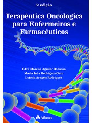 Terapêutica Oncológica para Enfermeiros e Farmacêuticos