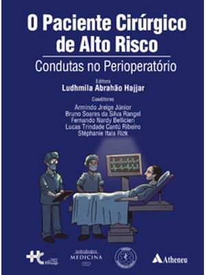 O Paciente Cirúrgico de Alto Risco Condutas no Perioperatório