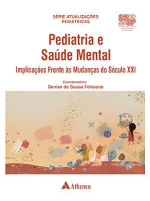 Pediatria e Saúde Mental - Implicações Frente Às Mudanças do Século Xxi