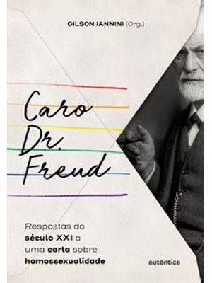 Caro Dr. Freud: Respostas do Século Xxi a Uma Carta sobre Homossexualidade