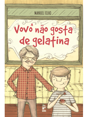 Vovô Não Gosta de Gelatina