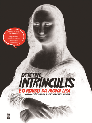 Detetive Intrínculis e o Roubo da Mona Lisa