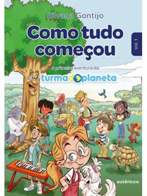 Como Tudo Começou: a Primeira Aventura da Turma do Planeta