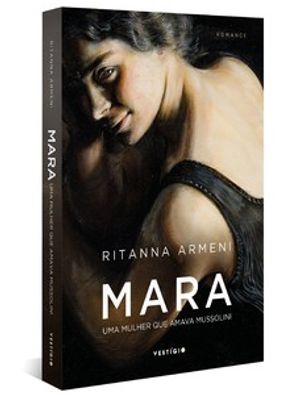 Mara: Uma Mulher Que Amava Mussolini