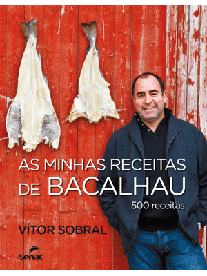 As Minhas Receitas de Bacalhau : 500 Receitas