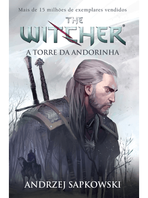 A Torre da Andorinha - The Witcher - a Saga do Bruxo Geralt de Rívia (Capa Game)