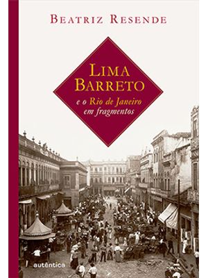 Lima Barreto e o Rio de Janeiro em Fragmentos