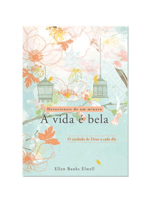 A Vida É Bela - Devocional - Brochura: o Cuidado de Deus a Cada Dia.