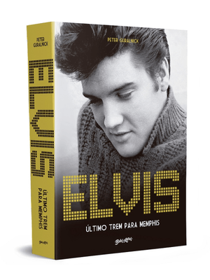 Elvis Presley: Último Trem para Memphis