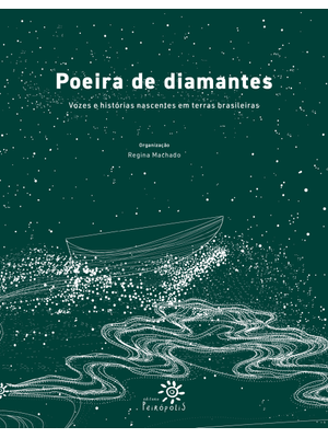 Poeira de Diamantes: Vozes e Histórias Nascentes em Terras Brasileiras