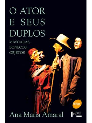 O Ator e Seus Duplos: Máscaras, Bonecos e Objetos