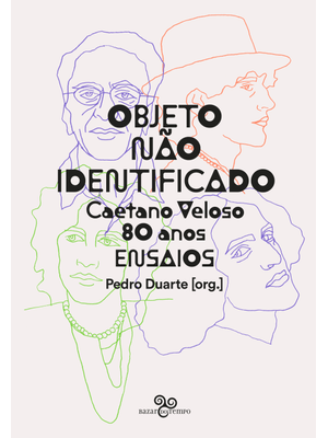 Objeto Não Identificado: Caetano Veloso 80 Anos - Ensaios