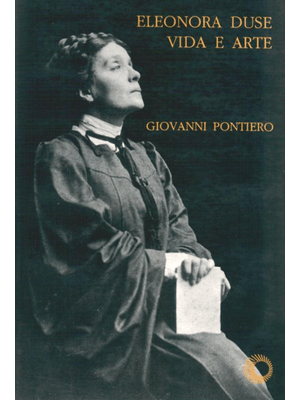 Eleonora Duse: Vida e Arte