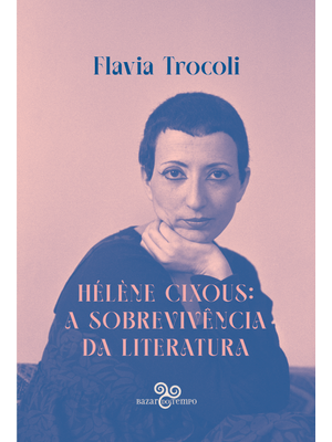 Hélène Cixous: a Sobrevivência da Literatura