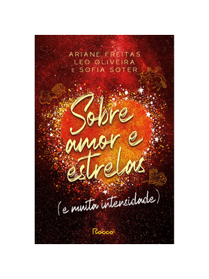 Sobre Amor e Estrelas (E Muita Intensidade)