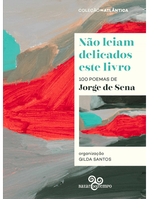 Não Leiam Delicados Este Livro: 100 Poemas de Jorge de Sena