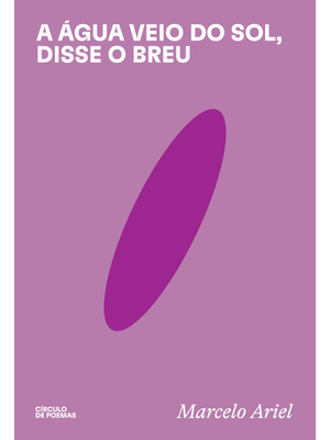 A Água Veio do Sol, Disse o Breu