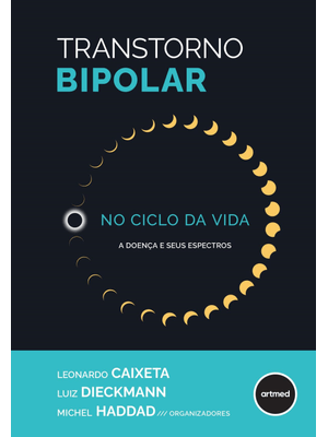 Transtorno Bipolar no Ciclo da Vida: a Doença e Seus Espectros