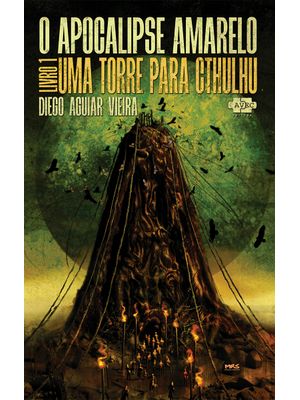 O Apocalipse Amarelo: Uma Torre para Cthulhu