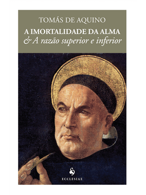 A Imortalidade da Alma e a Razão Superior e Inferior