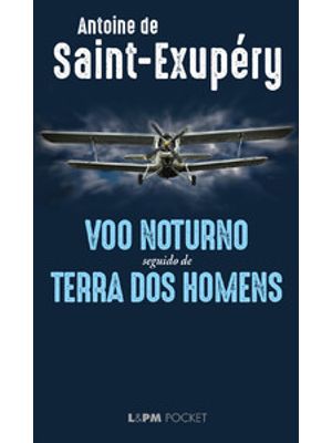 Voo Noturno: Seguido de Terra dos Homens