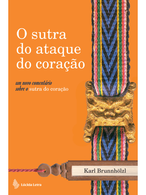O Sutra do Ataque do Coração: Um Novo Comentário sobre o Sutra do Coração
