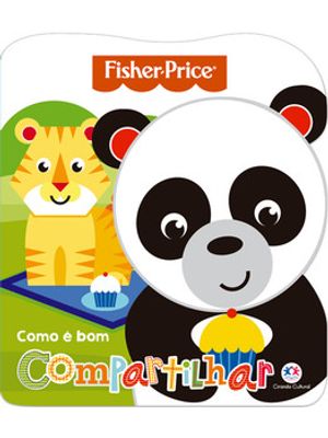 Fisher-Price - Como É Bom Compartilhar: Como É Bom Compartilhar