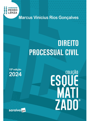 Direito Processual Civil - Coleção Esquematizado - 15ª Edição 2024