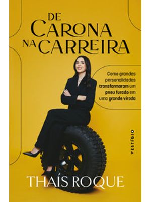 De Carona na Carreira: Como Grandes Personalidades Transformaram Um Pneu Furado em Uma Grande Virada