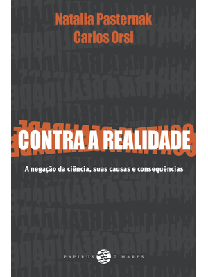 Contra a Realidade: a Negação da Ciência, Suas Causas e Consequências_Finalista do Prêmio Jabuti 202