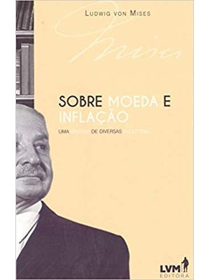 Sobre Moeda e Inflação: Uma Síntese de Diversas Palestras