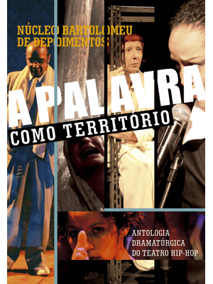 A Palavra Como Território: Antologia Dramatúrgica do Teatro Hip-Hop