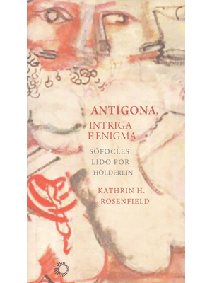 Antígona, Intríga e Enigma