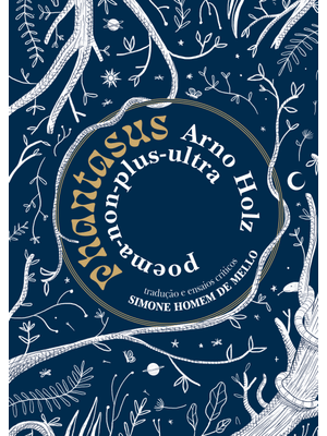 Phantasus: Poema-Non-Plus-Ultra, de Arno Holz