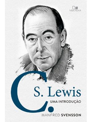 C. S. Lewis - Uma Introdução