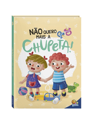 Eu Já Sou Grandinho! Não Quero Mais a Chupeta!