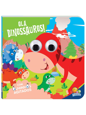 Olhinhos Agitados: Olá, Dinossauros!