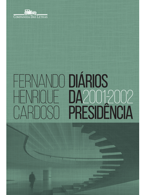 Diários da Presidência 2001-2002 (Volume 4)