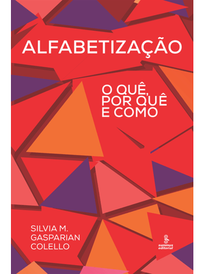 Alfabetização: o Quê, por Quê e Como