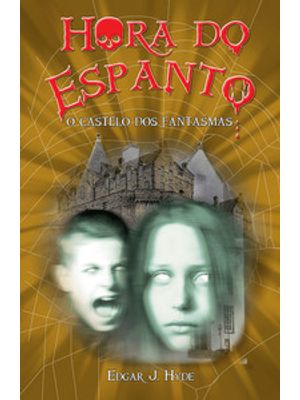 Hora do Espanto - o Castelo dos Fantasmas: o Castelo dos Fantasmas
