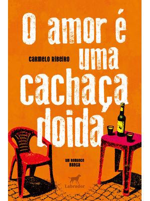 O Amor É Uma Cachaça Doida